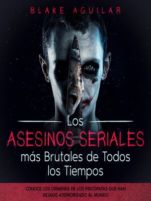 cover image of Los Asesinos Seriales más Brutales de Todos los Tiempos